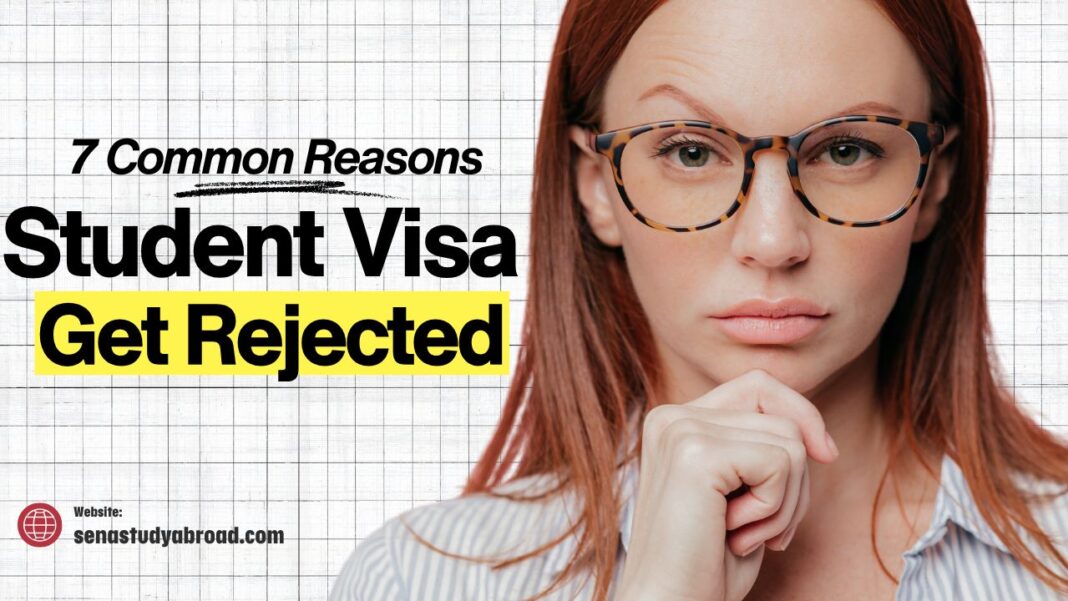 7 Common Reasons Student Visas Get Rejected (And How to Avoid Them) 7 Common Reasons Student Visas Get Rejected (And How to Avoid Them)