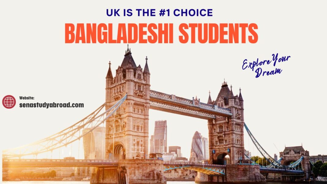 Why the UK is the #1 Choice for Bangladeshi Students Why the UK is the #1 Choice for Bangladeshi Students